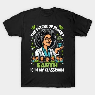 Earth Day 2024 the Future of Earth  In My Classroom Teacher T-Shirt